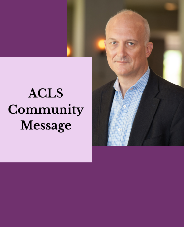 Photo of James Shulman with text ACLS Community Message