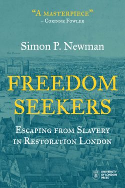 Book cover for Freedom Seekers: Escaping from Slavery in Restoration London, by Simon P. Newman